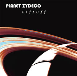 Planet Zydeco Liftoff CD